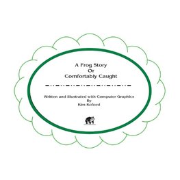 A Frog Story Or Comfortably Caught