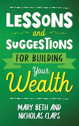 Lesson and Suggestions for Building Your Wealth
