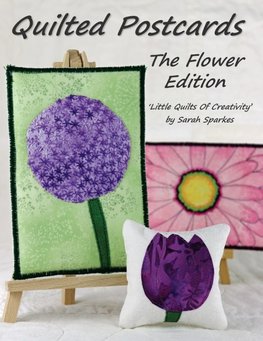 Quilted Postcards The Flower Edition