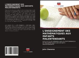L'ENSEIGNEMENT DES MATHÉMATIQUES AUX ENFANTS MALENTENDANTS