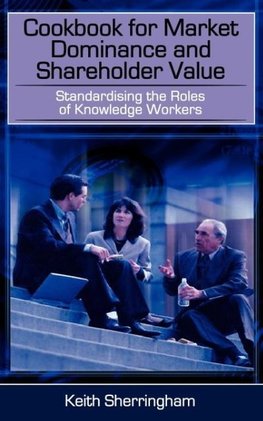 Cookbook for Market Dominance and Shareholder Value