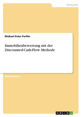Immobilienbewertung mit der Discounted-Cash-Flow Methode