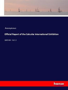 Official Report of the Calcutta International Exhibition