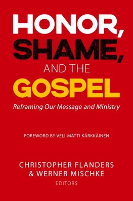 Honor, Shame, and the Gospel