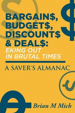 Bargains, Budgets, Discounts & Deals - Eking Out in Brutal Times