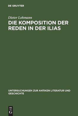 Die Komposition der Reden in der Ilias