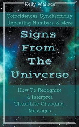 Signs From The Universe - Coincidences, Synchronicity, Repeating Numbers, & More