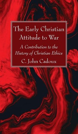 The Early Christian Attitude to War