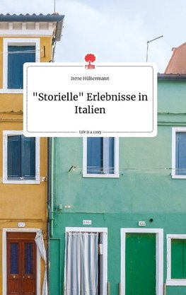 "Storielle" Erlebnisse in Italien. Life is a Story - story.one