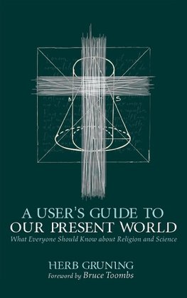 A User's Guide to Our Present World
