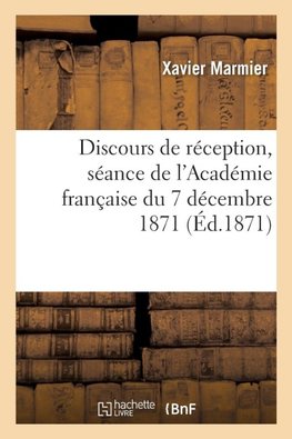 Discours de réception de M. X. Marmier, réponse de M. Cuvillier-Fleury