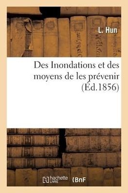 Des Inondations et des moyens de les prévenir
