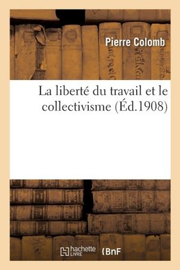 La liberté du travail et le collectivisme