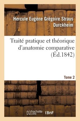 Traité pratique et théorique d'anatomie comparative. Tome 1