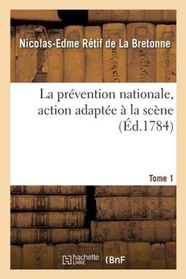 La prévention nationale, action adaptée à la scène. Tome 1