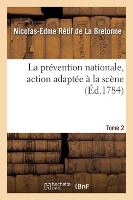 La prévention nationale, action adaptée à la scène. Tome 2