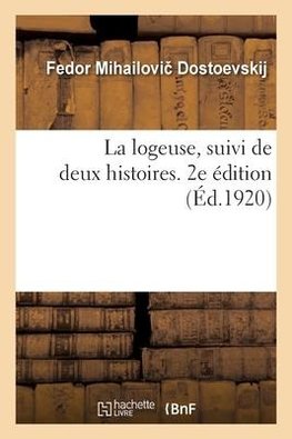 La logeuse, suivi de deux histoires. 2e édition