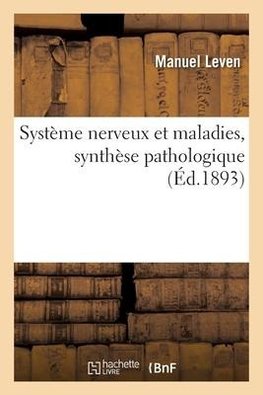 Système nerveux et maladies, synthèse pathologique