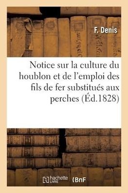 Notice sur la culture du houblon et de l'emploi des fils de fer substitués aux perches