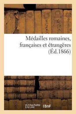 Médailles romaines, françaises et étrangères