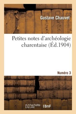 Petites notes d'archéologie charentaise. Numéro 3