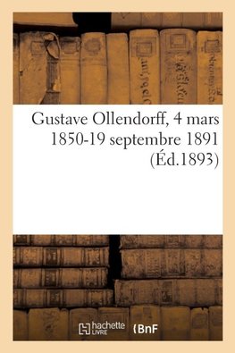 Gustave Ollendorff, 4 mars 1850-19 septembre 1891