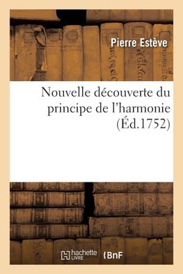 Nouvelle découverte du principe de l'harmonie