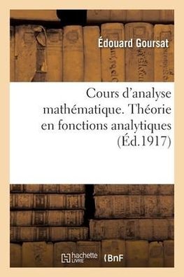 Cours d'analyse mathématique. Théorie en fonctions analytiques
