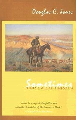 Sometimes There Were Heroes