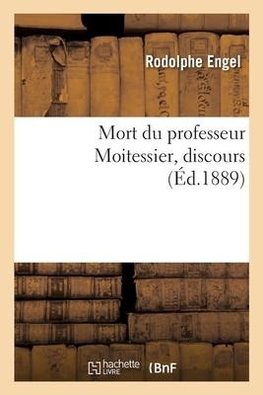 Mort du professeur Moitessier, discours