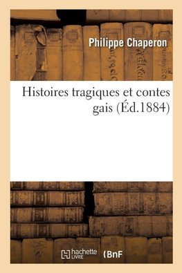 Histoires tragiques et contes gais