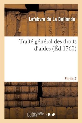 Traité général des droits d'aides. Partie 2