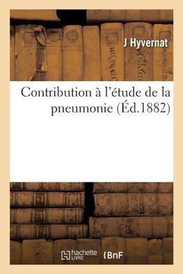 Contribution à l'étude de la pneumonie