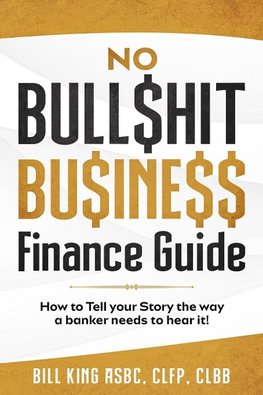 NO BULL$HIT BU$INE$$ FINANCE GUIDE