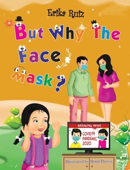 But Why The Face Mask?