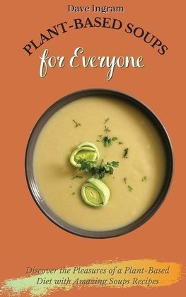 Plant-Based Soups for Everyone