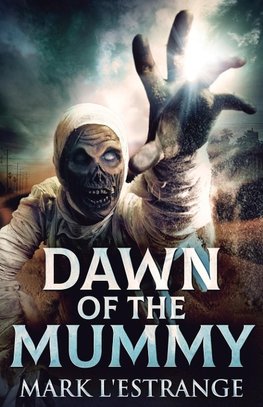 Dawn Of The Mummy