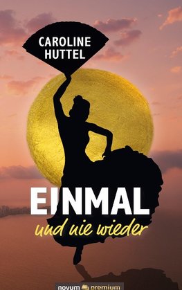 Einmal und nie wieder