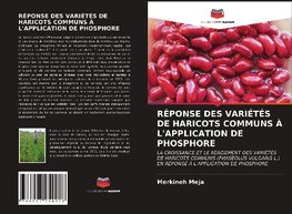 RÉPONSE DES VARIÉTÉS DE HARICOTS COMMUNS À L'APPLICATION DE PHOSPHORE