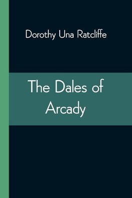 The Dales Of Arcady