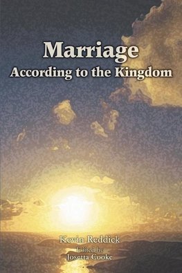 Marriage According to the Kingdom