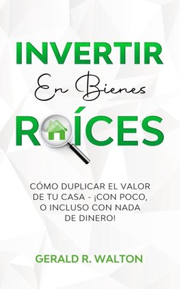 INVERTIR EN BIENES RAÍCES