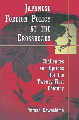 Japanese Foreign Policy at the Crossroads