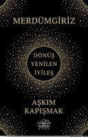 Merdümgiriz - Dönüs, Yenilen, Iyiles