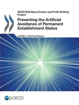 Preventing the Artificial Avoidance of Permanent Establishment Status, Action 7 - 2015 Final Report