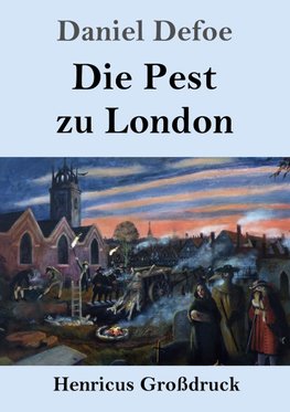 Die Pest zu London (Großdruck)