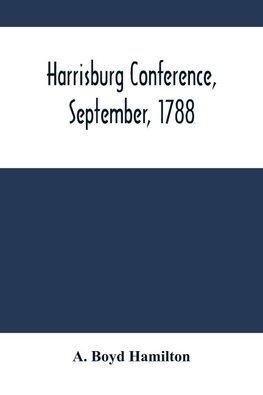 Harrisburg Conference, September, 1788