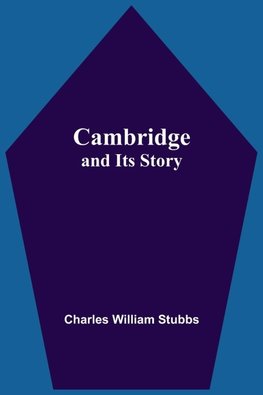 Cambridge And Its Story