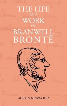 The Life and Work of Branwell Brontë