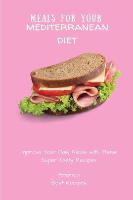 Meals for Your Mediterranean Diet